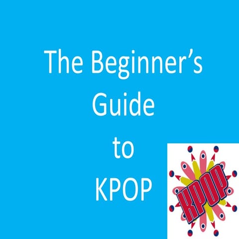 The Beginner’s Guide to KPOP