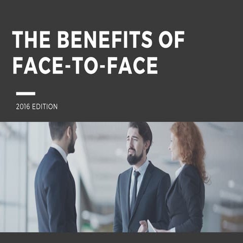 The Benefits of Face-to-Face Communication