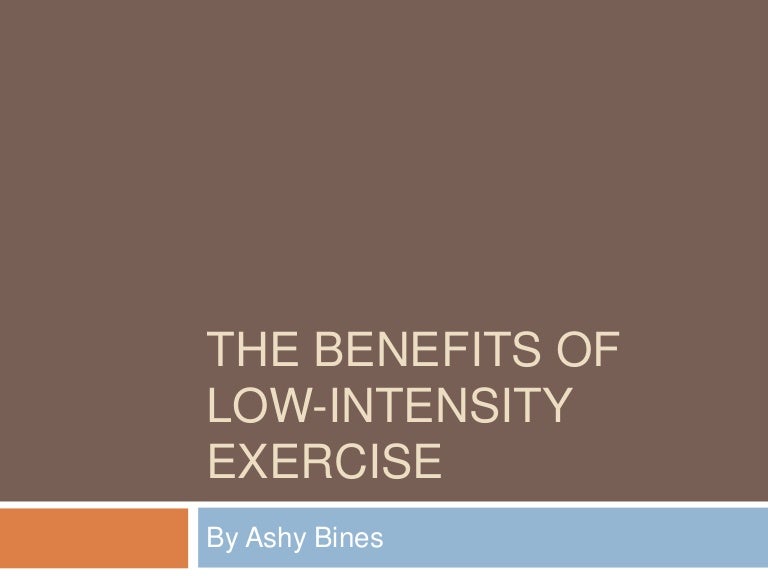 The Benefits of LowIntensity Exercise