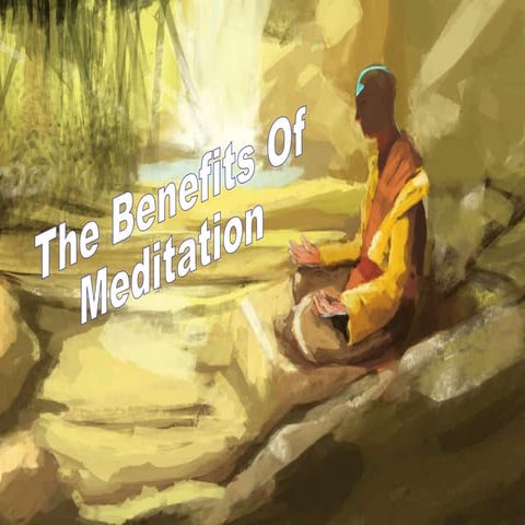 The Benefits Of Meditation