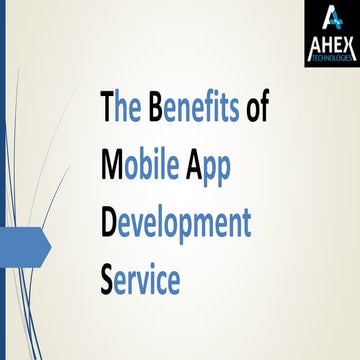 The Benefits of Mobile App Development Service.pptx