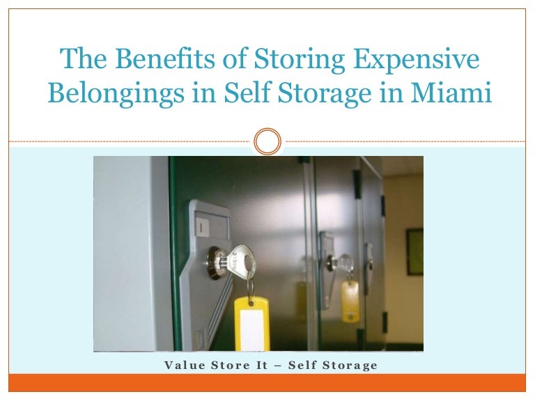 The Benefits of Storing Expensive Belongings in Self Storage in Miami