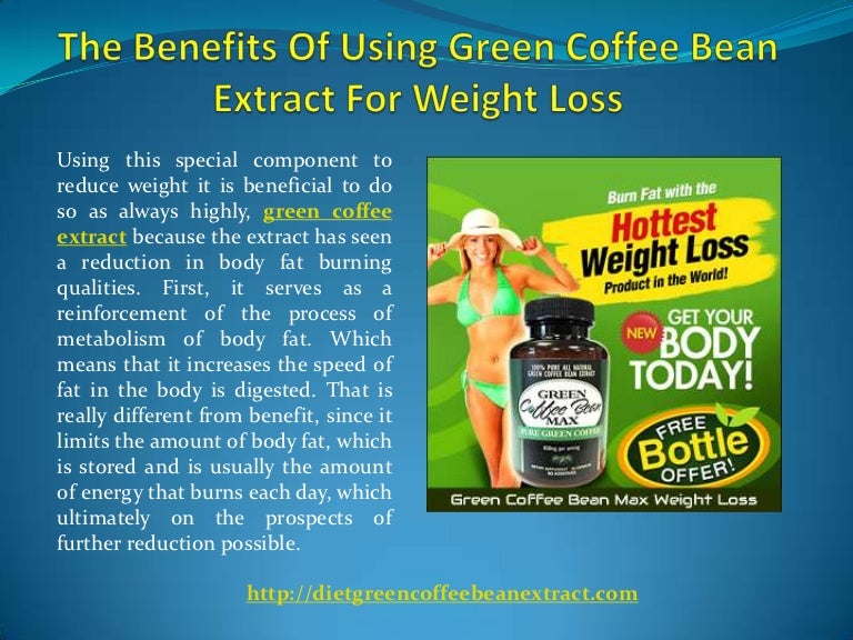 The benefits of using green coffee bean extract for weight loss