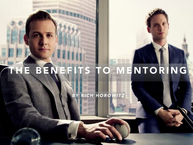 The Benefits to Mentoring by Rich Horowitz