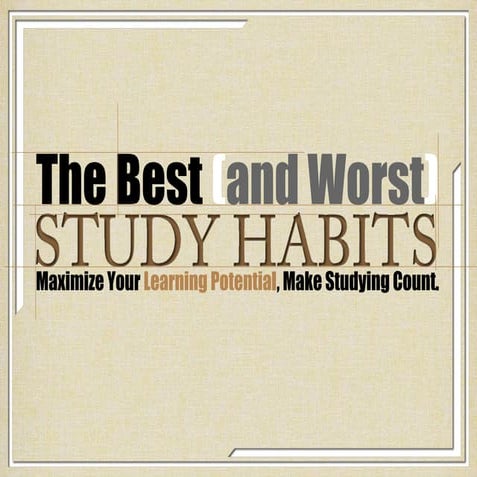 The Best (and worst) Study Habits.