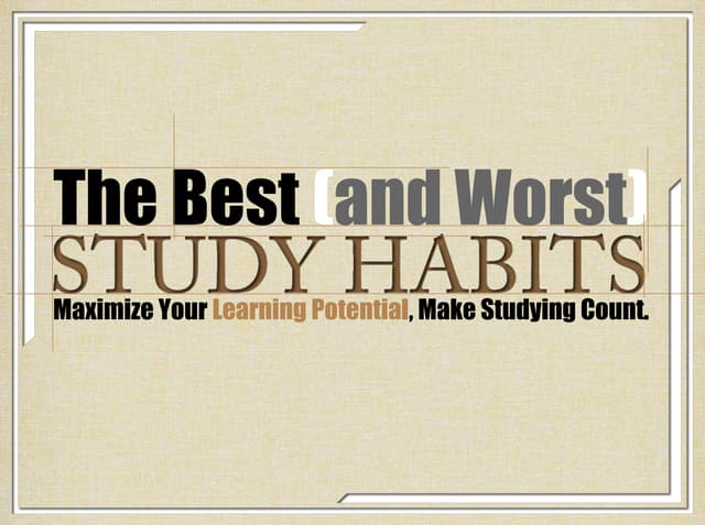 The Best (and worst) Study Habits.
