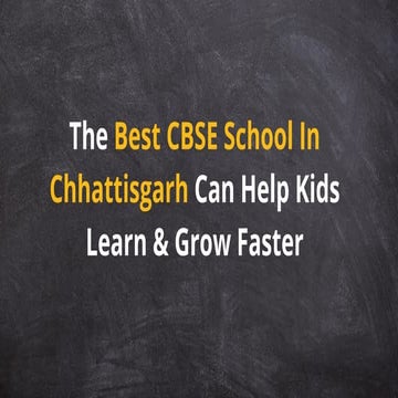 The best CBSE School can help kids learn & grow faster.pdf