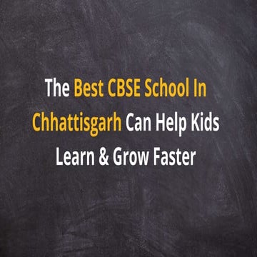 The best CBSE School can help kids learn & grow faster.pptx