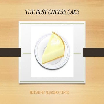 The best cheese cake by Alejandro Fuentes
