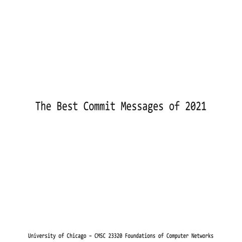UChicago CMSC 23320 - The Best Commit Messages of 2021 | PDF