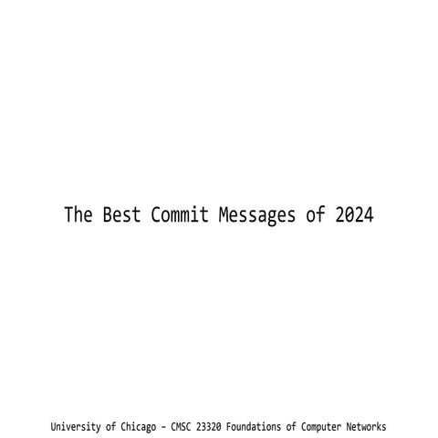 UChicago CMSC 23320 - The Best Commit Messages of 2024 | PDF