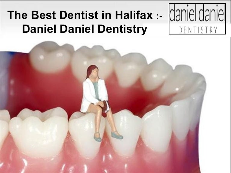 The Best Dentist in Halifax Daniel Daniel Dentistry Complaints