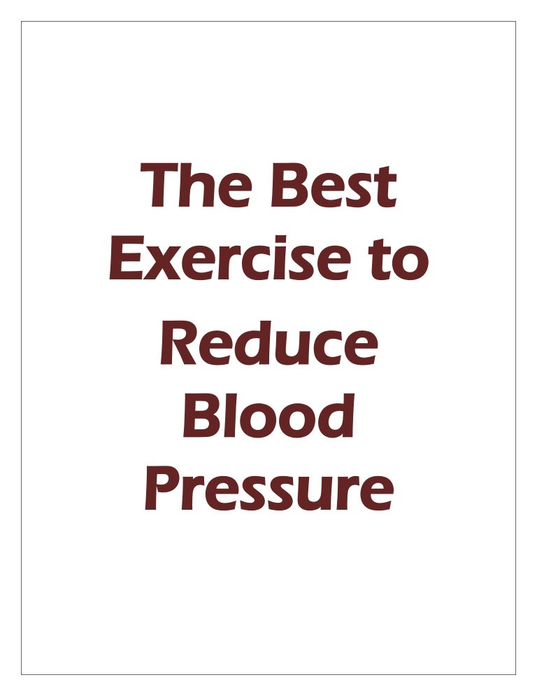 The best exercise to reduce blood pressure