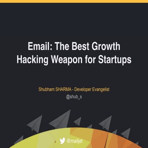 "Email: The Best Growth Hacking Weapon for Startups" par Shubham Sharma