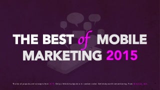 The Best of Mobile Marketing in 2015 