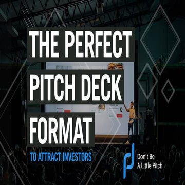 The Best Pitch Deck Format To Attract Investors