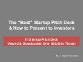 The Best Startup Investor Pitch Deck & How to Present to Angels & Venture Capitalists