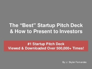 10Issues You Will Want To Find Out About PITCH DECK Example