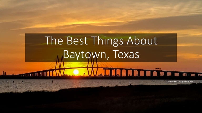 The Best Things About Baytown, Texas