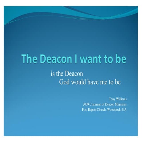 The biblical role of deacons in the church old powrpoint version