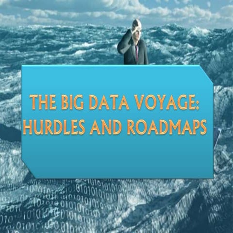The big data voyage