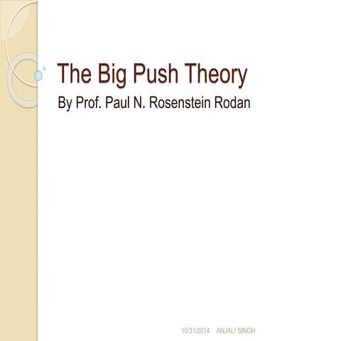 The big push theory