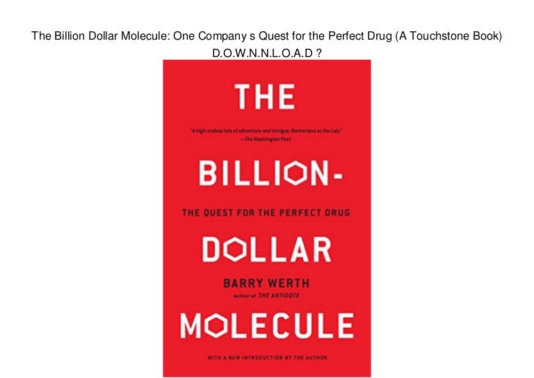 The Billion Dollar Code The Billion Dollar Molecule: One Company s Quest for the Perfect Drug…