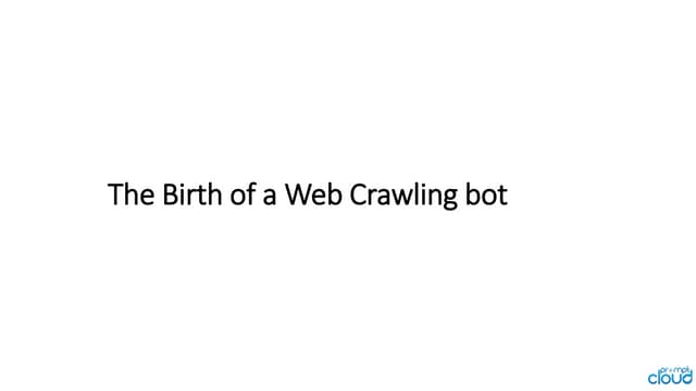 The Birth of a Web Crawling Bot