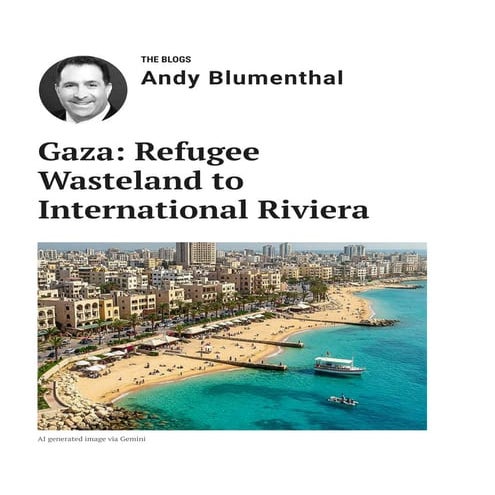 The Blogs_ Gaza_ Refugee Wasteland to International Riviera _ Andy Blumenthal...