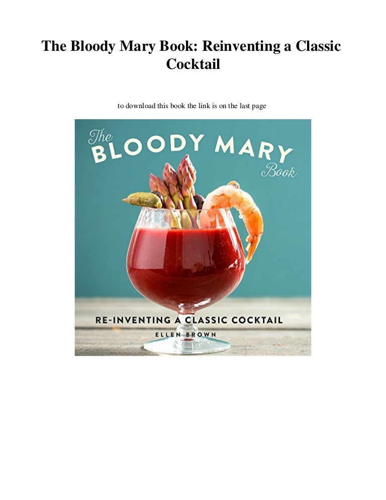 [DOWNLOAD] The Bloody Mary Book Reinventing a Classic Cocktail