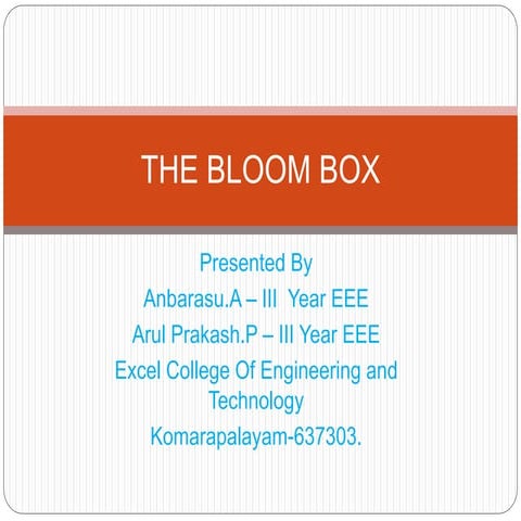 The bloom box | PPTX
