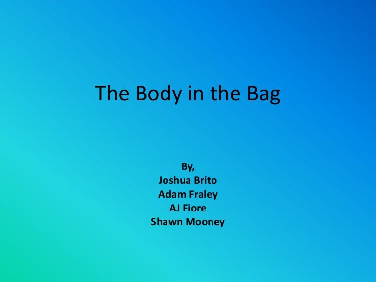 The Body In The Bag