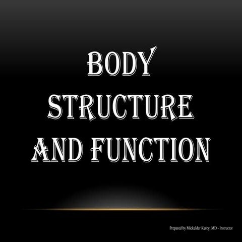 The body structure and function