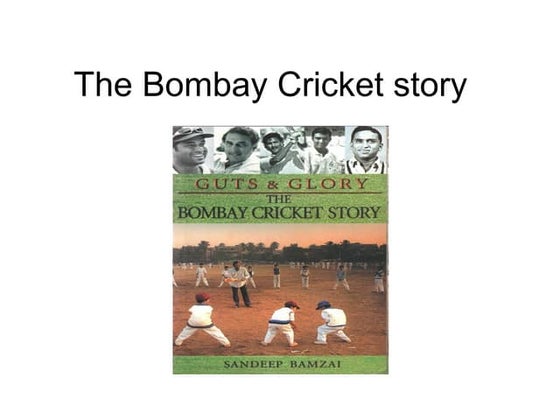The bombay cricket story