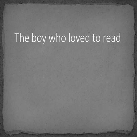 The boy who loved to read