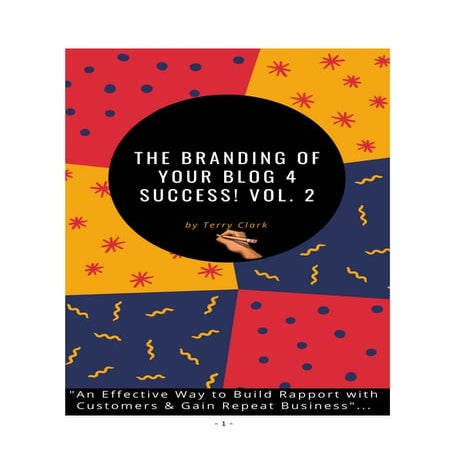 The Branding of Your Blog 4 Success! Vol. 2