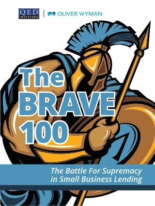 The Brave 100: The Battle for Supremacy in Small Business Lending 
