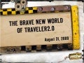The Brave New World of Traveler 2.0
