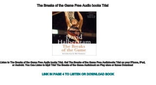 The Breaks of the Game Free Audio books Trial