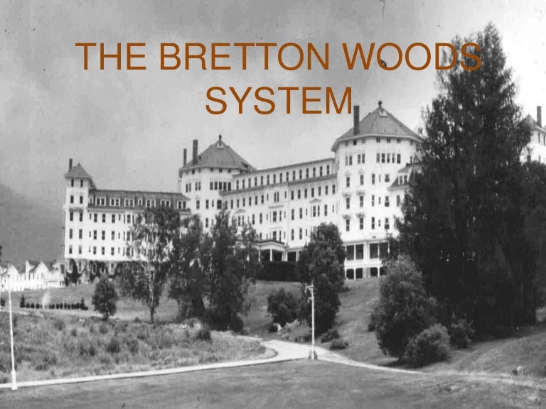 The bretton woods system presentation