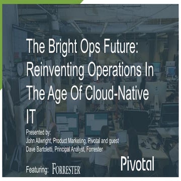 The Bright Ops Future - Reinventing Operations in the Age of Cloud-Native IT