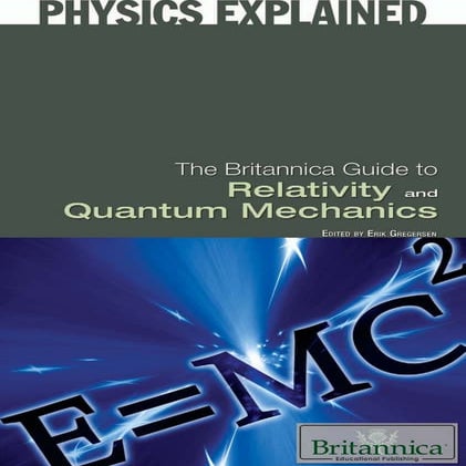 The britannica guide to relativity and quantum mechanics (physics explained) 
