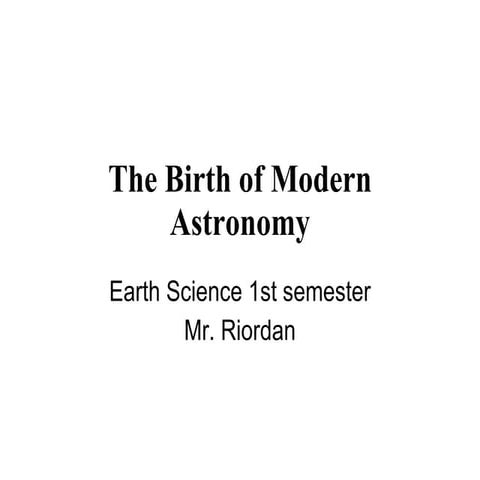 The Birth of Modern Astronomy