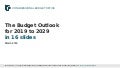 The Budget Outlook for 2019 to 2029 in 16 Slides