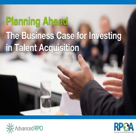 Making the Business Case for Investing in Talent Acquisition