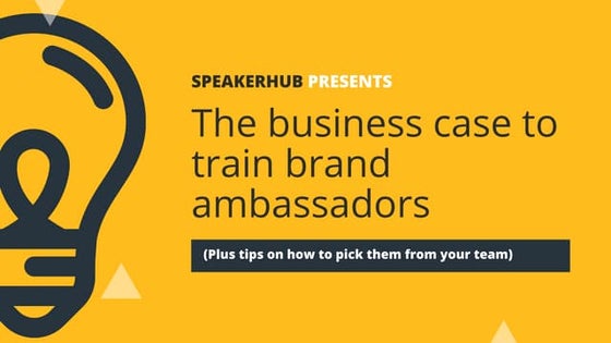The business case to train brand ambassadors (Plus tips on how to pick them f...