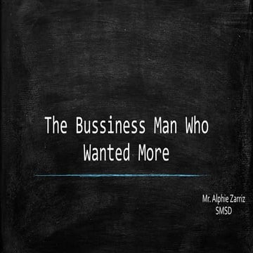 The bussiness man who wanted more (story)