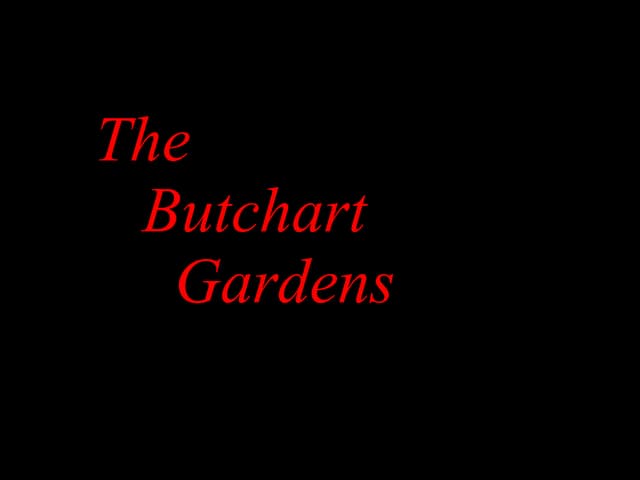 The Butchart Gardens