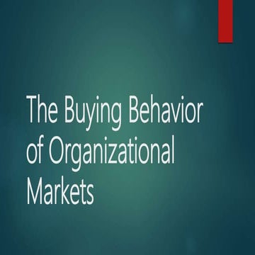 Marketing 1_The Buying Behavior of Organizational Markets