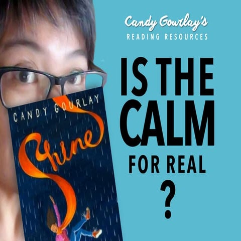 Candy Gourlay's Teaching Resources: SHINE - Is the Calm real?